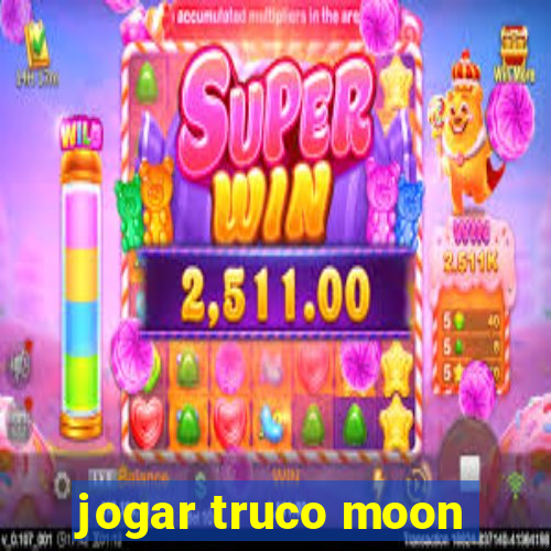 jogar truco moon